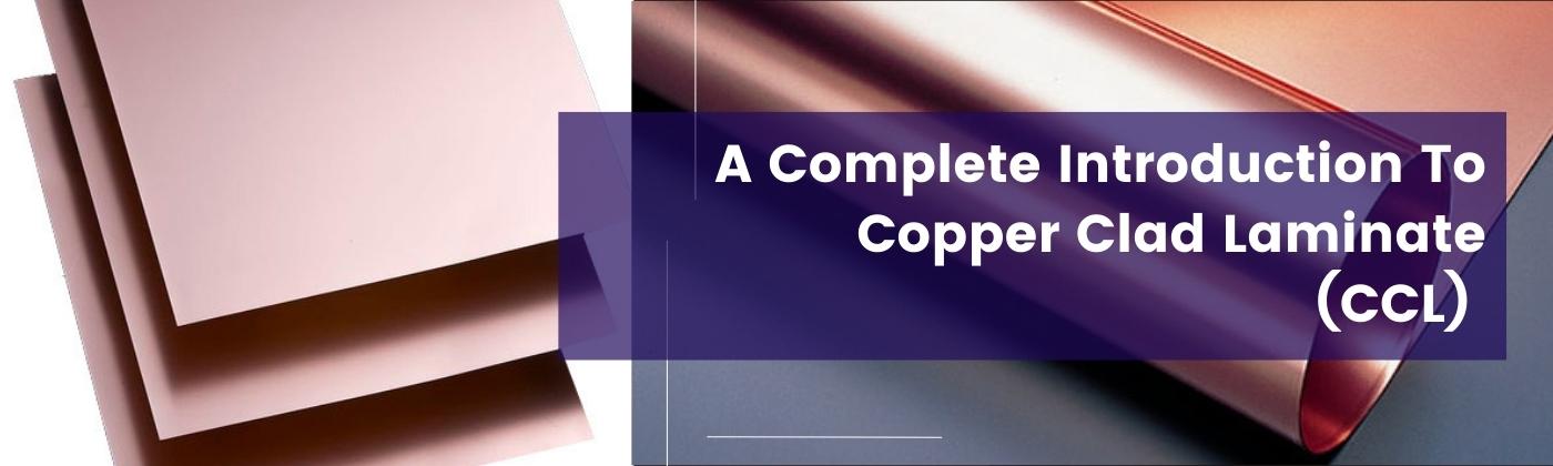 A Complete Introduction To Copper Clad Laminate (CCL)