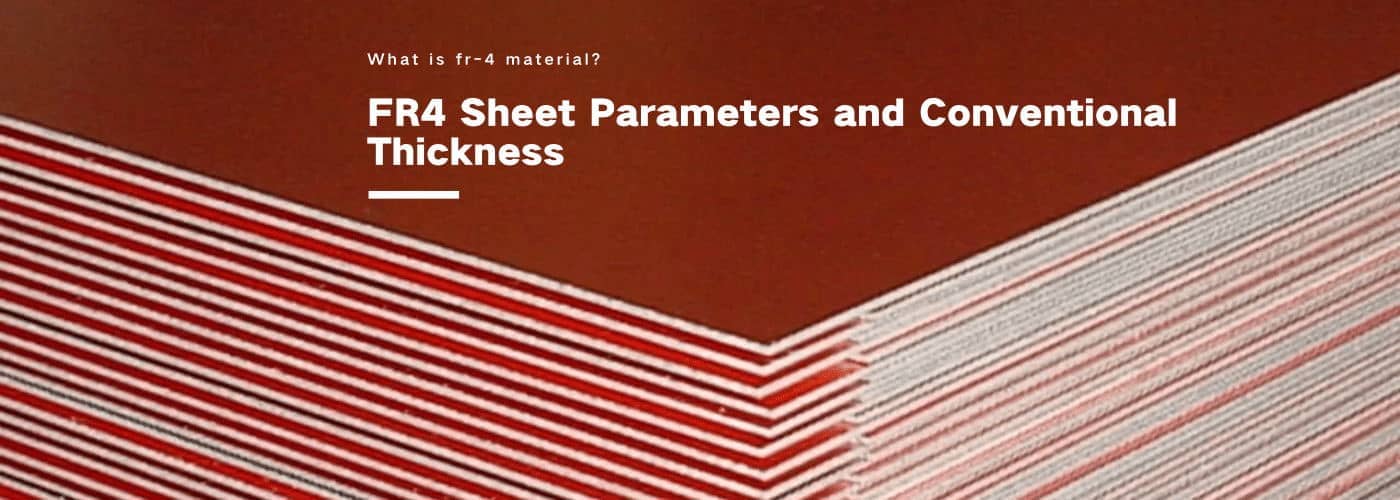 FR4 Sheet Parameters and Conventional Thickness