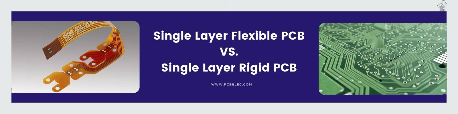 single layer flexible PCB vs single layer rigid PCB