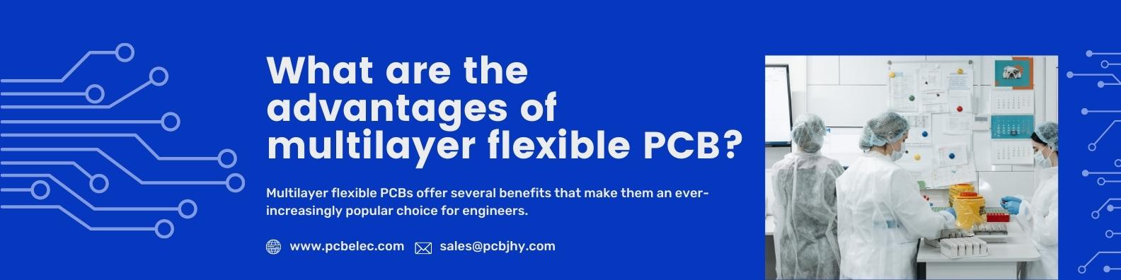 What are the advantages of multilayer flexible PCB