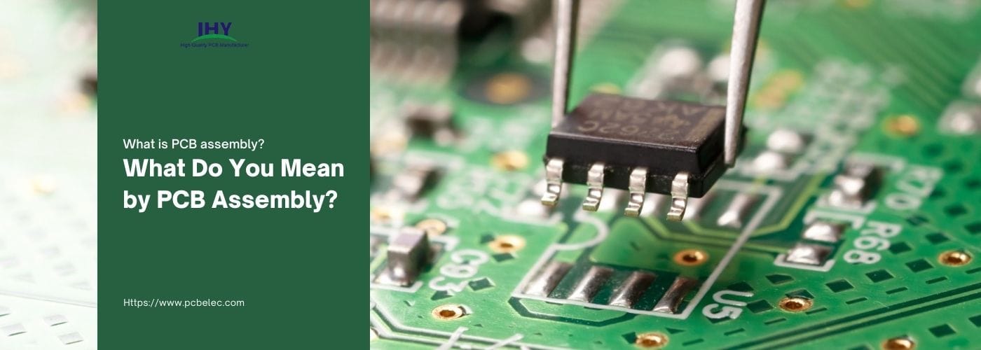 What is PCB assembly